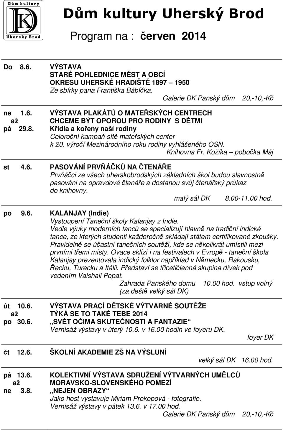 výročí Mezinárodního roku rodiny vyhlášeného OSN. Knihovna Fr. Kožíka pobočka Máj st 4.6.