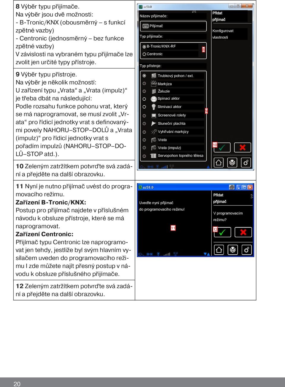 přístroje. 9 Výběr typu přístroje.
