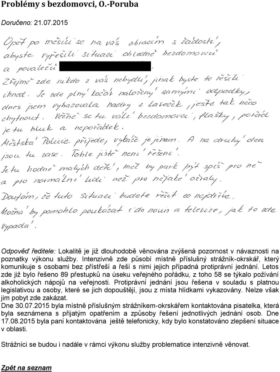 Letos zde již bylo řešeno 89 přestupků na úseku veřejného pořádku, z toho 58 se týkalo požívání alkoholických nápojů na veřejnosti.