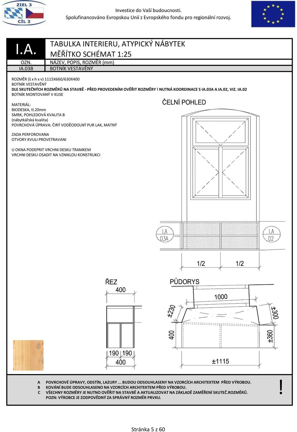 I.03 I.02, VIZ. I.02 OTNÍK MONTOVNÝ V KUSE MTERIÁL: IODESK, tl.