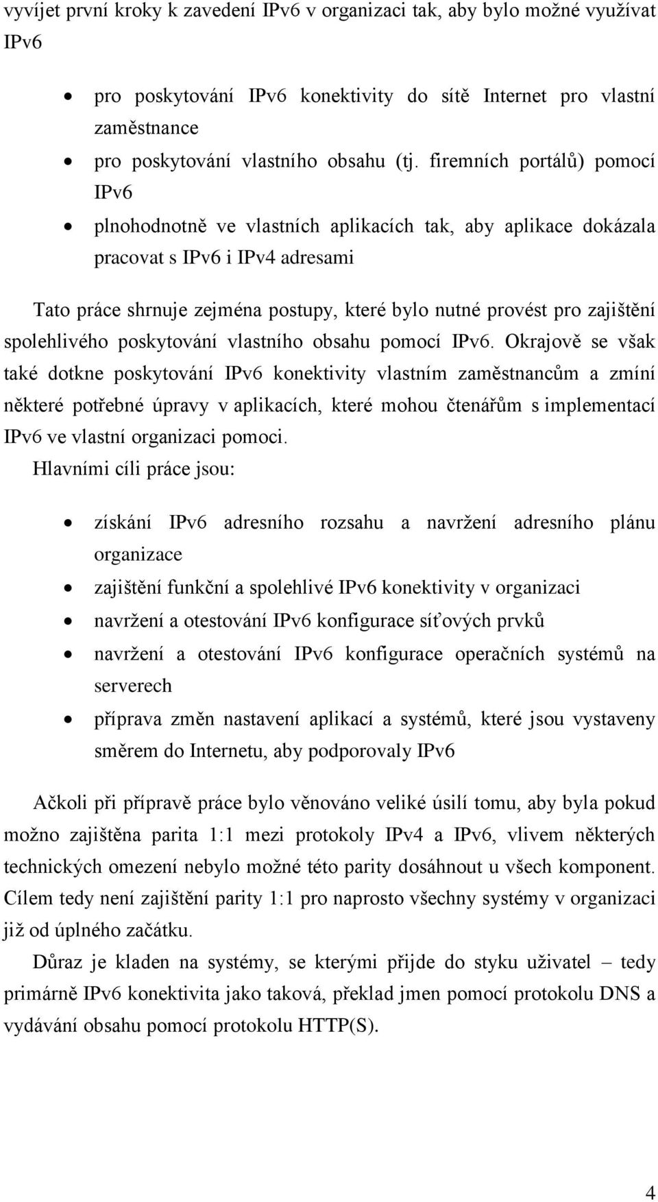 zajištění spolehlivého poskytování vlastního obsahu pomocí IPv6.