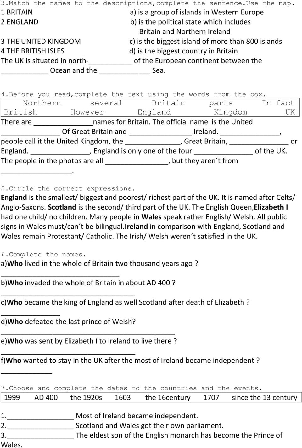 islands 4 THE BRITISH ISLES d) is the biggest country in Britain The UK is situated in north- of the European continent between the Ocean and the Sea. 4.Before you read,complete the text using the words from the box.