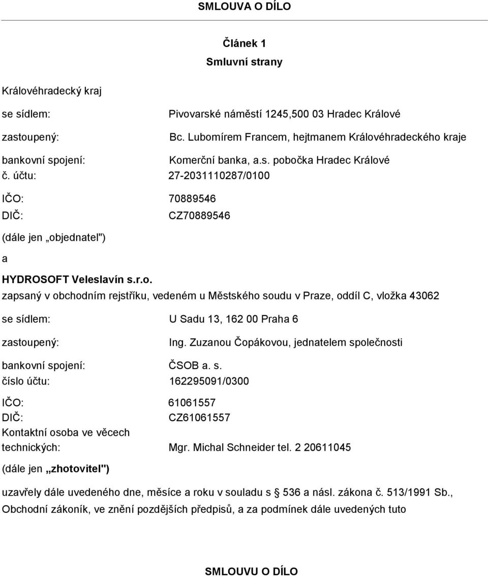 účtu: 27-2031110287/0100 IČO: 70889546 DIČ: CZ70889546 (dále jen ob