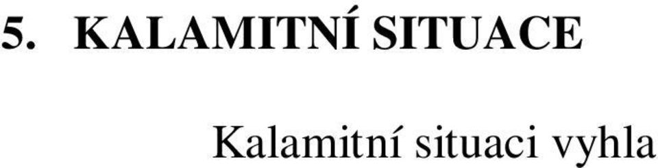 Po vyhlášení kalamitní situace jsou pracovníci správce místních komunikaci povinni se na výzvu neprodleně dostavit na své pracoviště a plnit úkoly, kterými budou pověřeni.