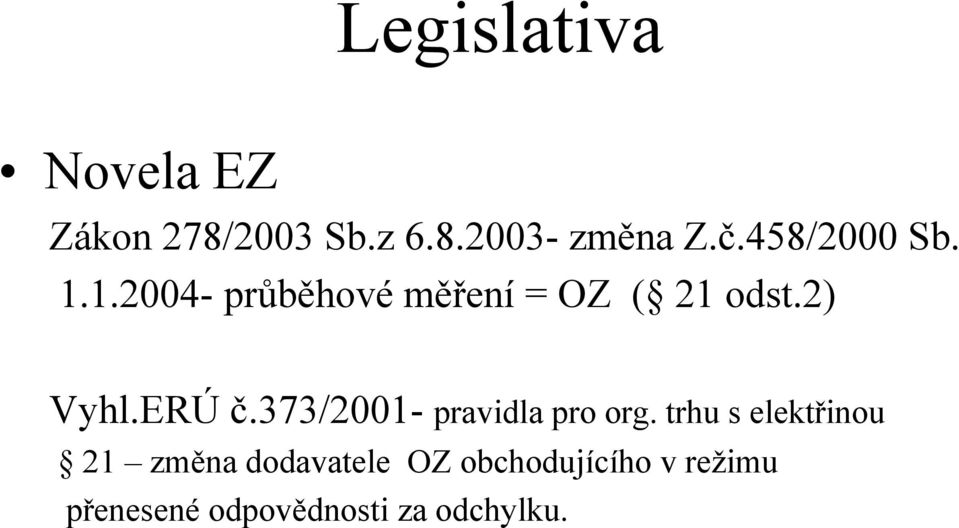 ERÚ č.373/2001- pravidla pro org.