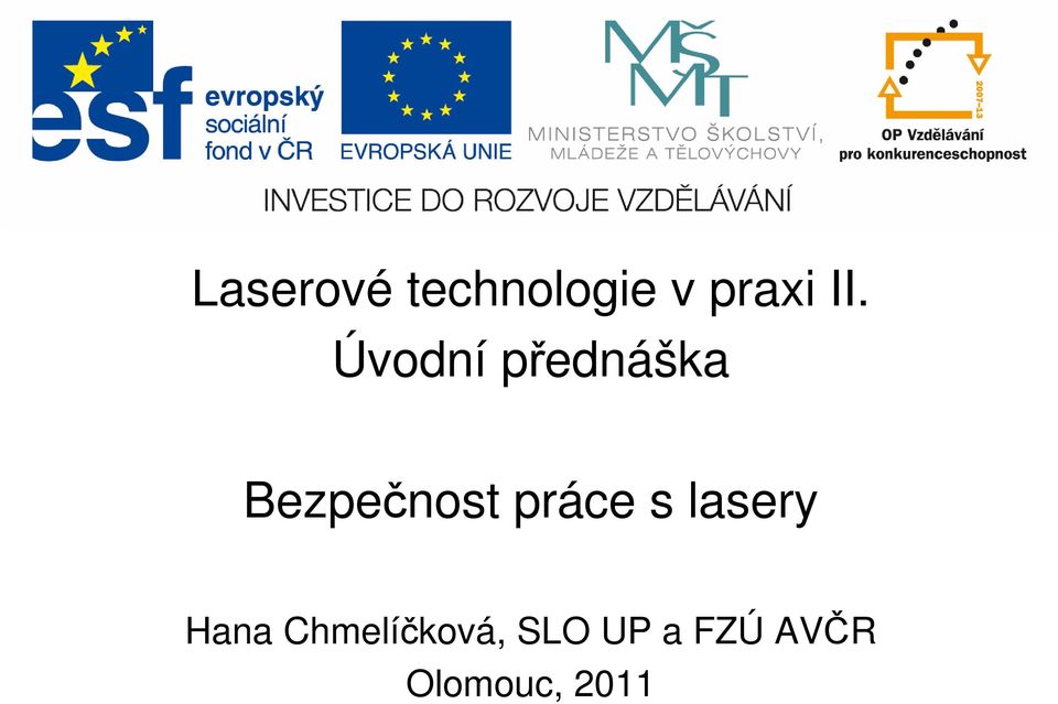 práce s lasery Hana