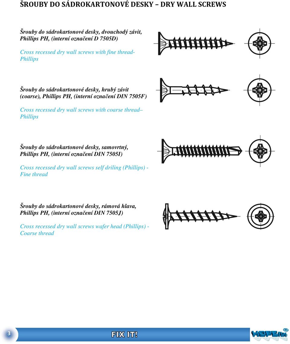 coarse thread Phillips Šrouby do sádrokartonové desky, samovrtný, Phillips PH, (interní označení DIN 7505I) Cross recessed dry wall screws self driling (Phillips) -