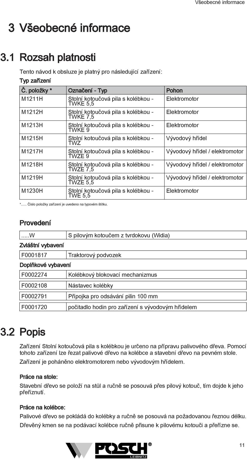 kolébkou - TWZ M7H Stolní kotoučová pila s kolébkou - TWZE 9 M8H Stolní kotoučová pila s kolébkou - TWZE 7,5 M9H Stolní kotoučová pila s kolébkou - TWZE 5,5 M30H Stolní kotoučová pila s kolébkou -