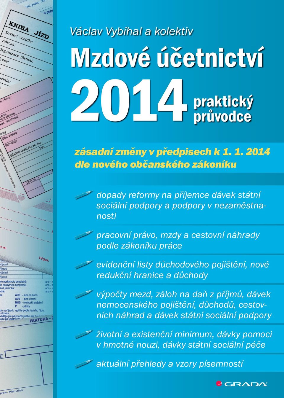 cestovní náhrady podle zákoníku práce evidenční listy důchodového pojištění, nové redukční hranice a důchody výpočty mezd, záloh na daň z příjmů,