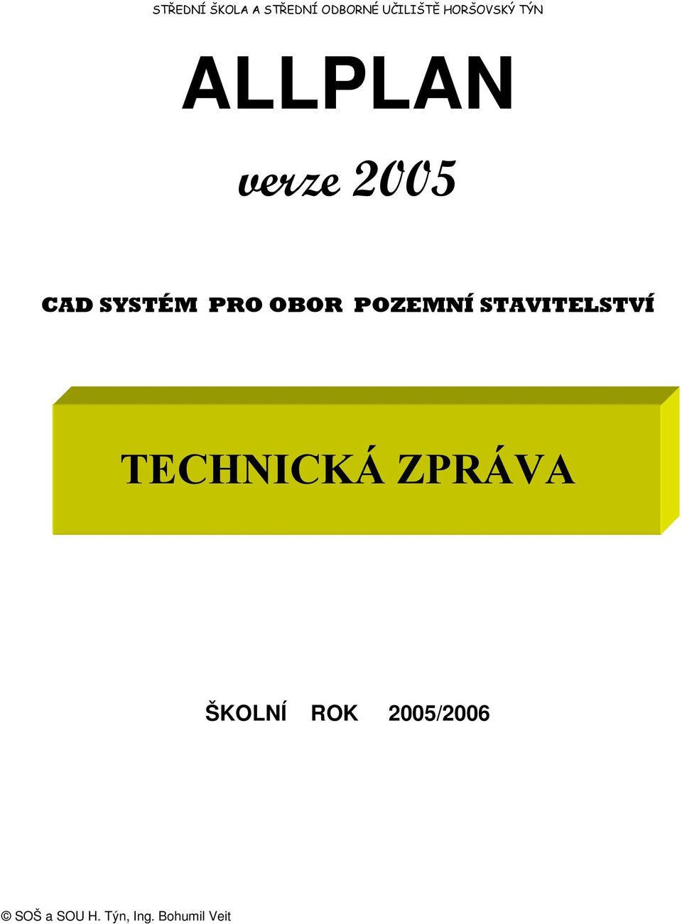 PRO OBOR POZEMNÍ STAVITELSTVÍ TECHNICKÁ ZPRÁVA