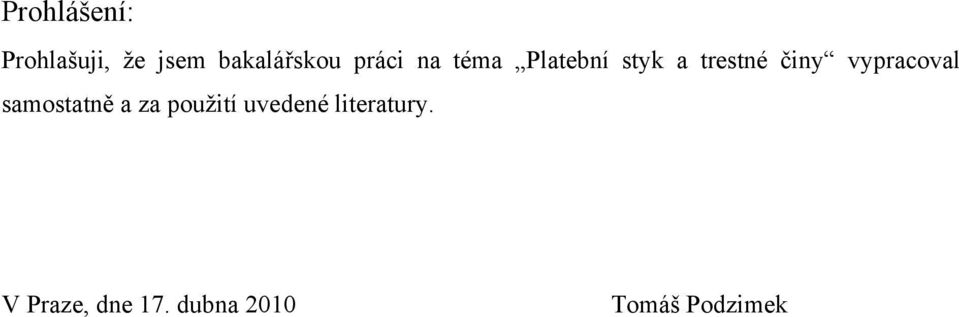 vypracoval samostatně a za pouţití uvedené