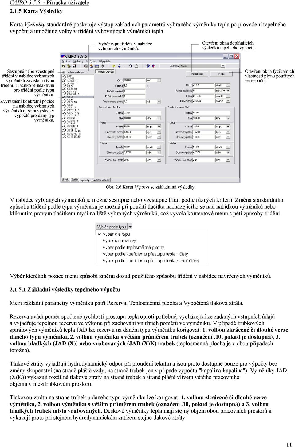 Tlačítko je neaktivní pro třídění podle typu výměníku. Zvýraznění konkrétní pozice na nabídce vybraných výměníků otevírá výsledky výpočtů pro daný typ výměníku.