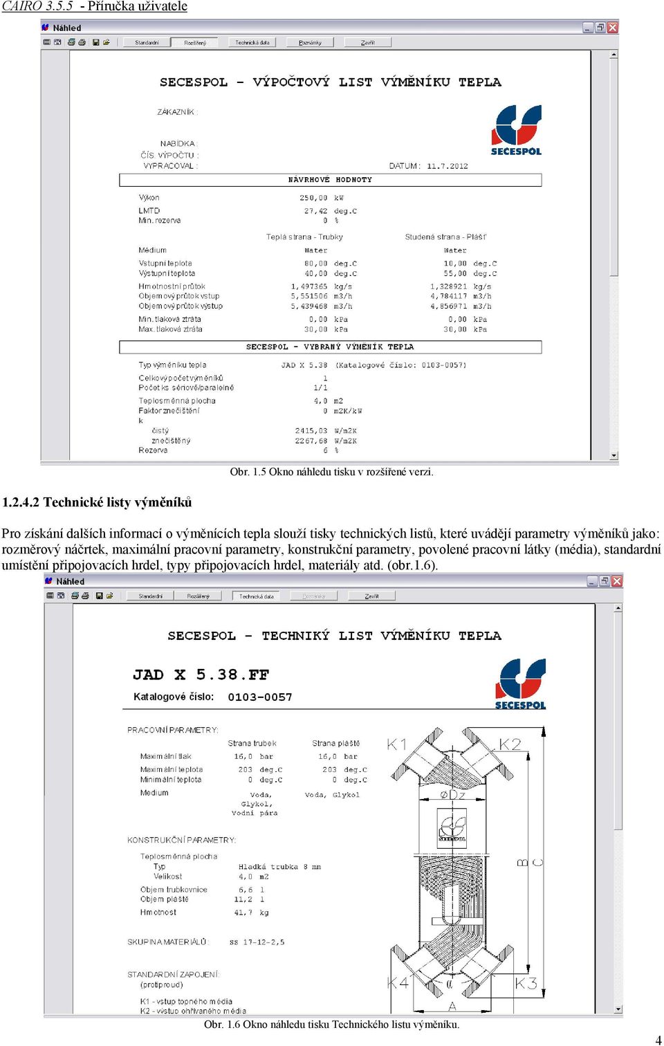 uvádějí parametry výměníků jako: rozměrový náčrtek, maximální pracovní parametry, konstrukční parametry, povolené