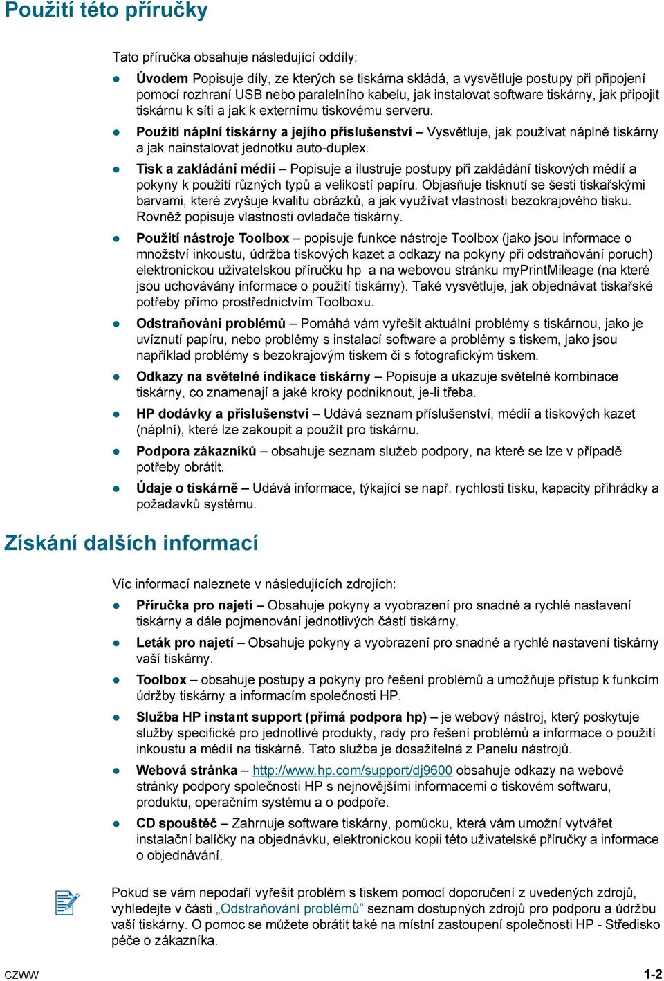 Použití náplní tiskárny a jejího příslušenství Vysvětluje, jak používat náplně tiskárny a jak nainstalovat jednotku auto-duplex.