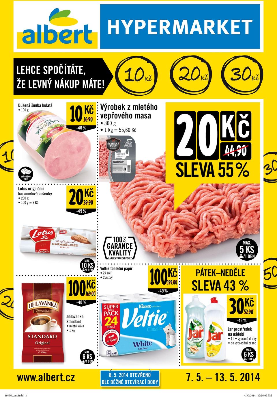 sušenky 250 g = 8 20-49 % 39,90 30 20 100169,00-40% Jihlavanka Standard mletá káva 1 kg MAX.