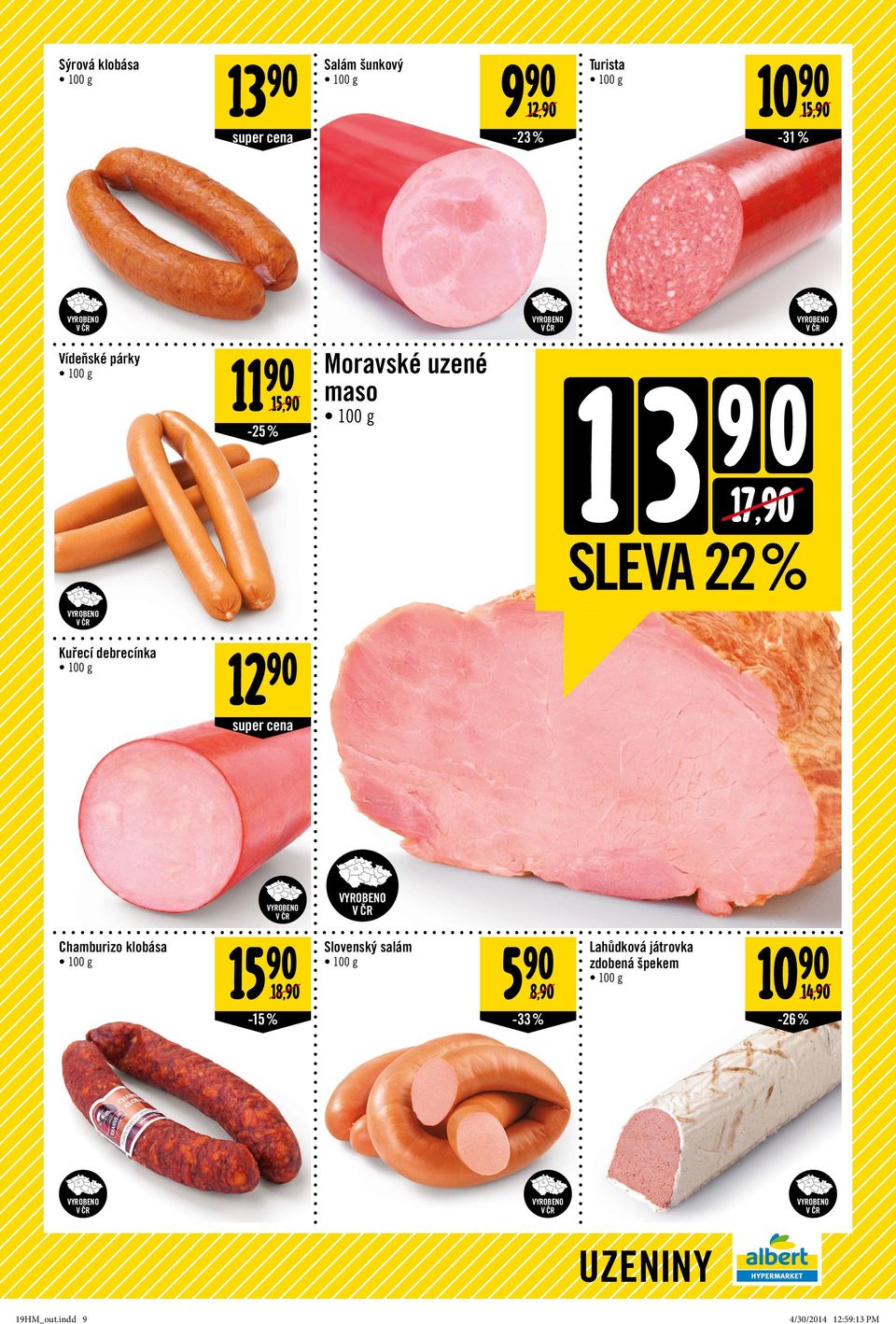 debrecínka 12 90 super cena Chamburizo klobása 15 90 Slovenský salám 5 90 18,90 8,90-15 %