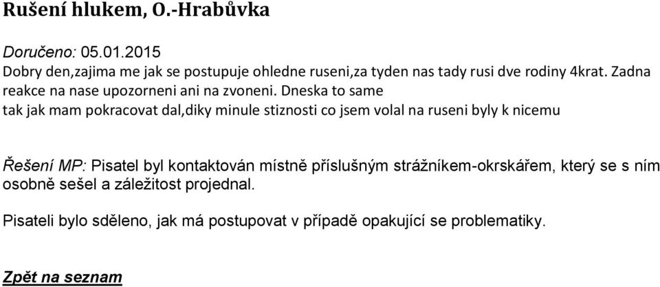 Zadna reakce na nase upozorneni ani na zvoneni.