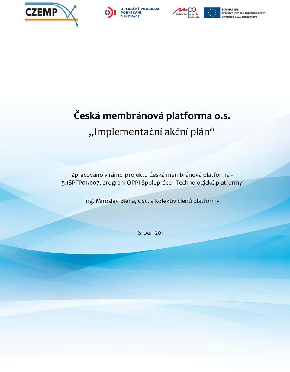 1SPTP01/007, program OPPI Spolupráce - Technologické