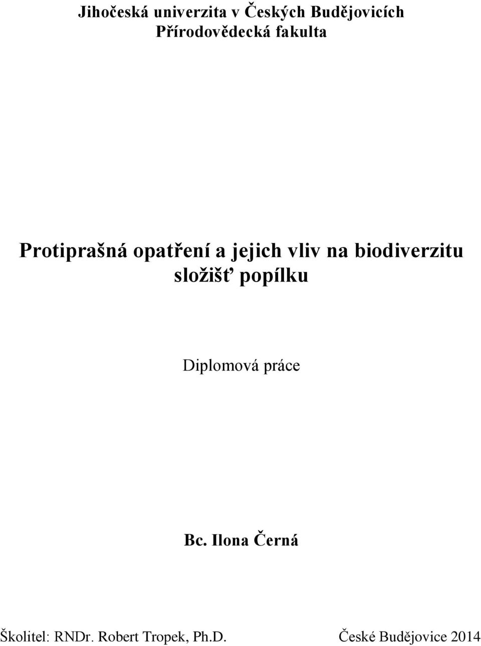 vliv na biodiverzitu složišť popílku Diplomová práce Bc.