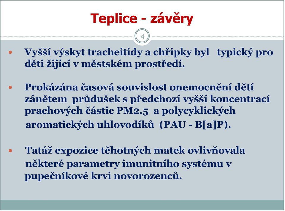 Prokázána časová souvislost onemocnění dětí zánětem průdušek s předchozí vyšší koncentrací