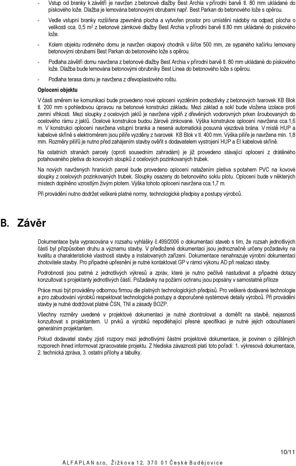 0,5 m 2 z betonové zámkové dlažby Best Archia v přírodní barvě tl.80 mm ukládané do pískového lože.