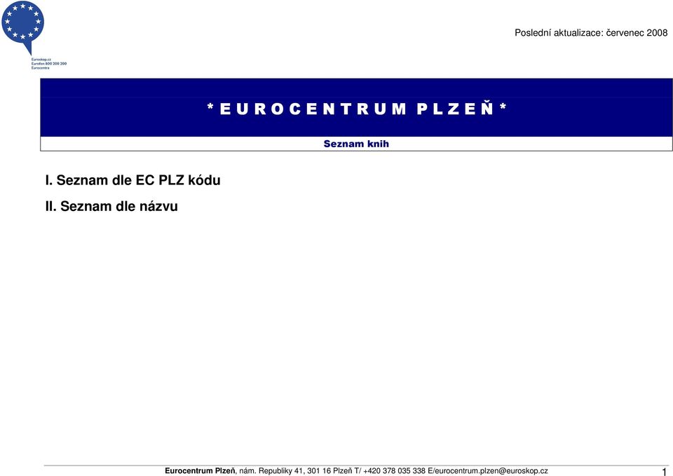 Seznam dle názvu Eurocentrum Plzeň, nám.