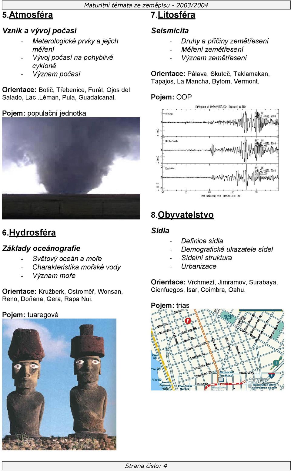 Pojem: OOP Pojem: populační jednotka 8.Obyvatelstvo 6.