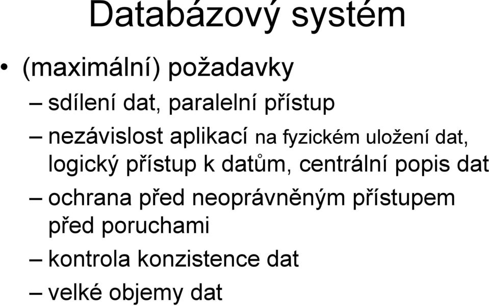 přístup k datům, centrální popis dat ochrana před neoprávněným