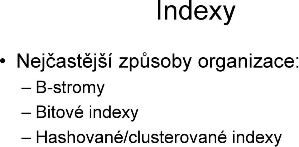 B-stromy Bitové indexy