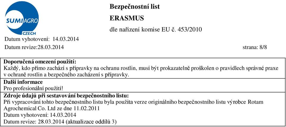 proškolen o pravidlech správné praxe v ochraně rostlin a bezpečného zacházení s přípravky.