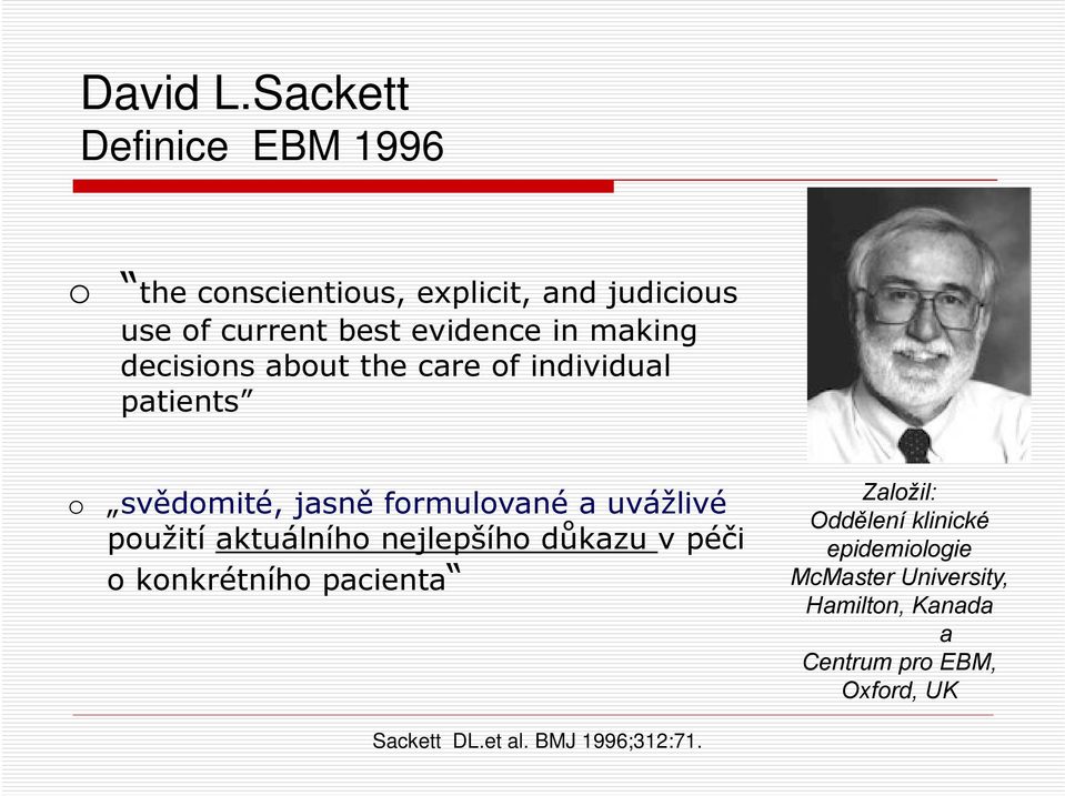 making decisins abut the care f individual patients svědmité, jasně ě frmulvané a uvážlivé pužití