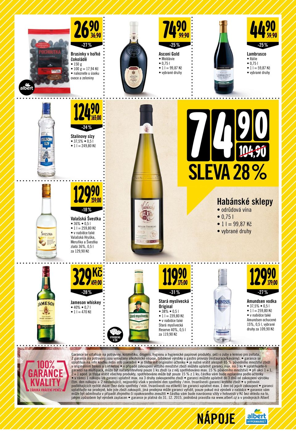 36%, 0,5 l za 129, Kč Habánské sklepy odrůdová vína 0,75 l 1 l = 99,87 Kč 329Kč 459,00-28% 119 175,00 129 179,00-31 % -27 % Jameson whiskey 40% 0,7 l 1 l = 470 Kč VYROBNO Stará myslivecká Original