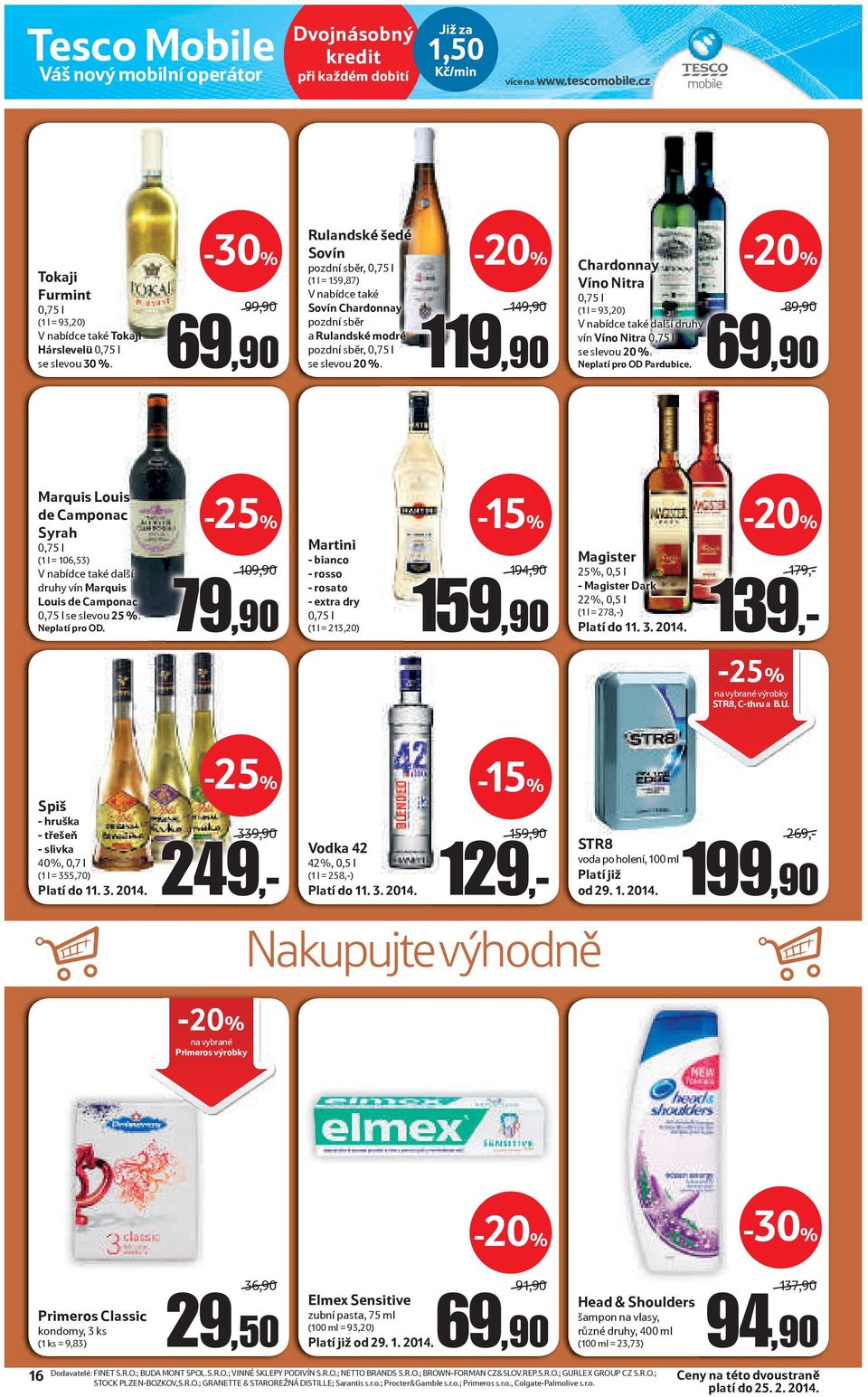 Rulandské modré vín Víno Nitra 0,75 l pozdní sběr, 0,75 l se slevou 20 %. se slevou 20 %. Neplatí pro OD Pardubice.