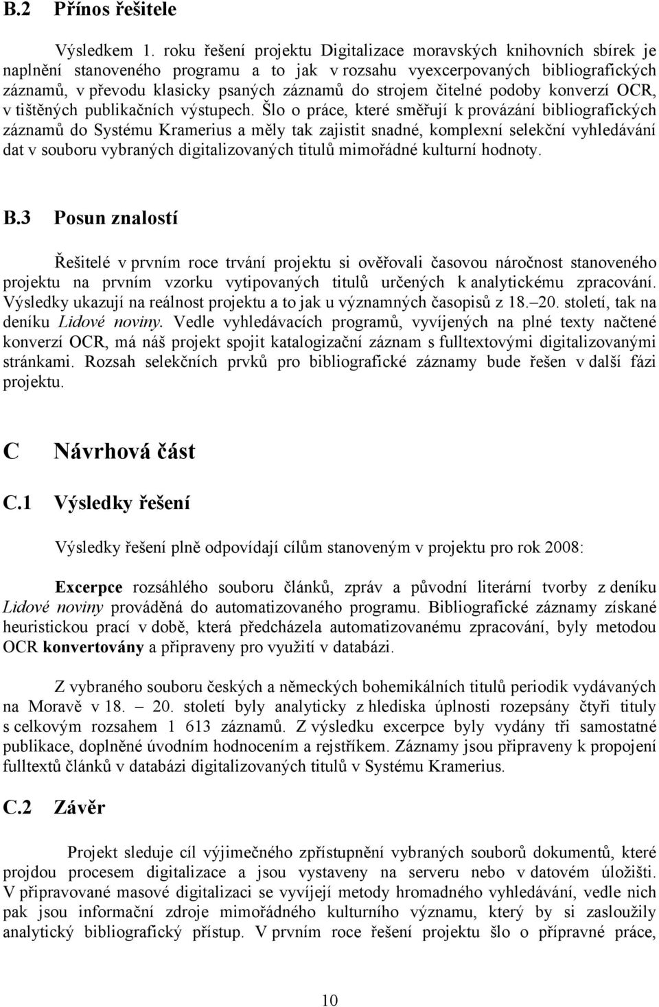 strojem čitelné podoby konverzí OCR, v tištěných publikačních výstupech.