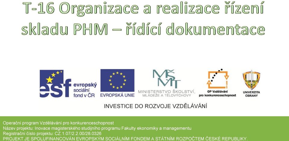 managementu Registrační číslo projektu: CZ.1.07/2.2.00/28.