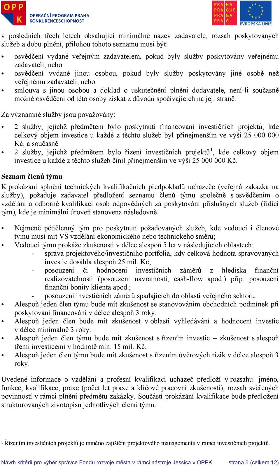 dodavatele, není-li současně možné osvědčení od této osoby získat z důvodů spočívajících na její straně.