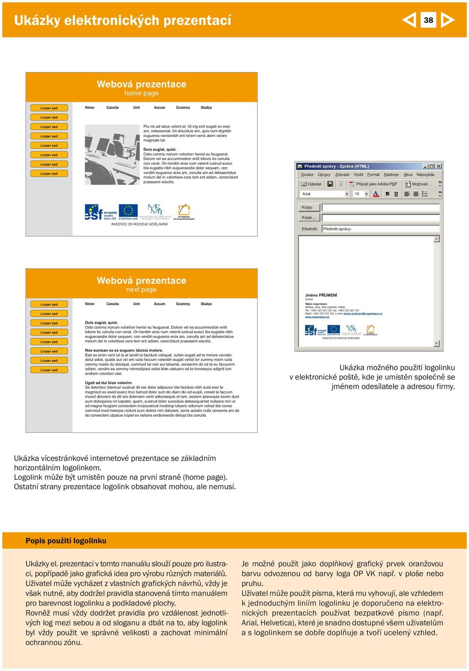 jménem odesílatele a adresou firmy. Ukázka vícestránkové internetové prezentace se základním horizontálním logolinkem. Logolink může být umístěn pouze na první straně (home page).