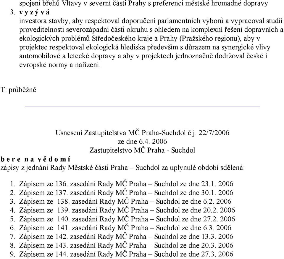 s důrazem na synergické vlivy automobilové a letecké dopravy a aby v proje