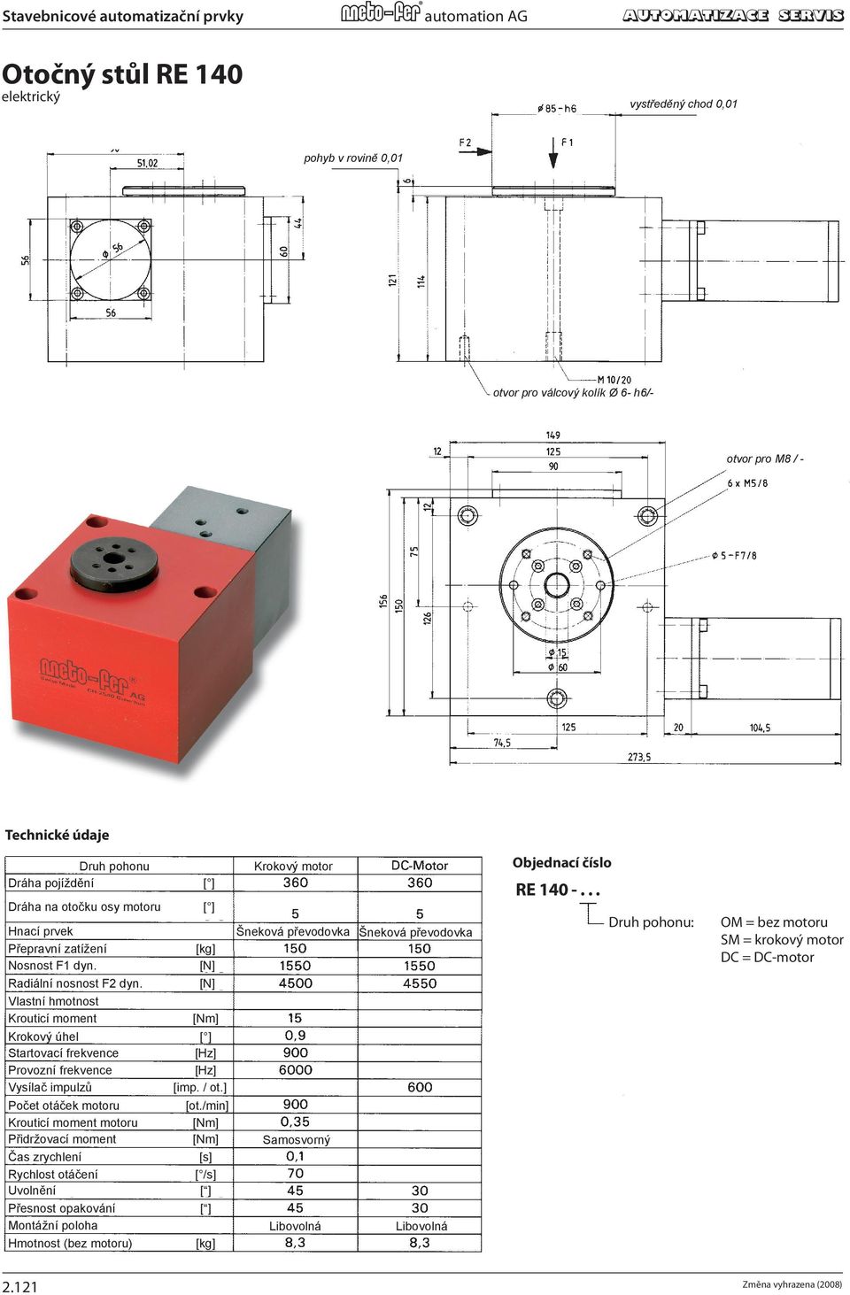 Vlastní hmotnost section Krouticí "Stop Screws moment with plug-in sensing [Nm] elements"). Krokový úhel [ ] Startovací frekvence [Hz] cycles) Order No. LH -.