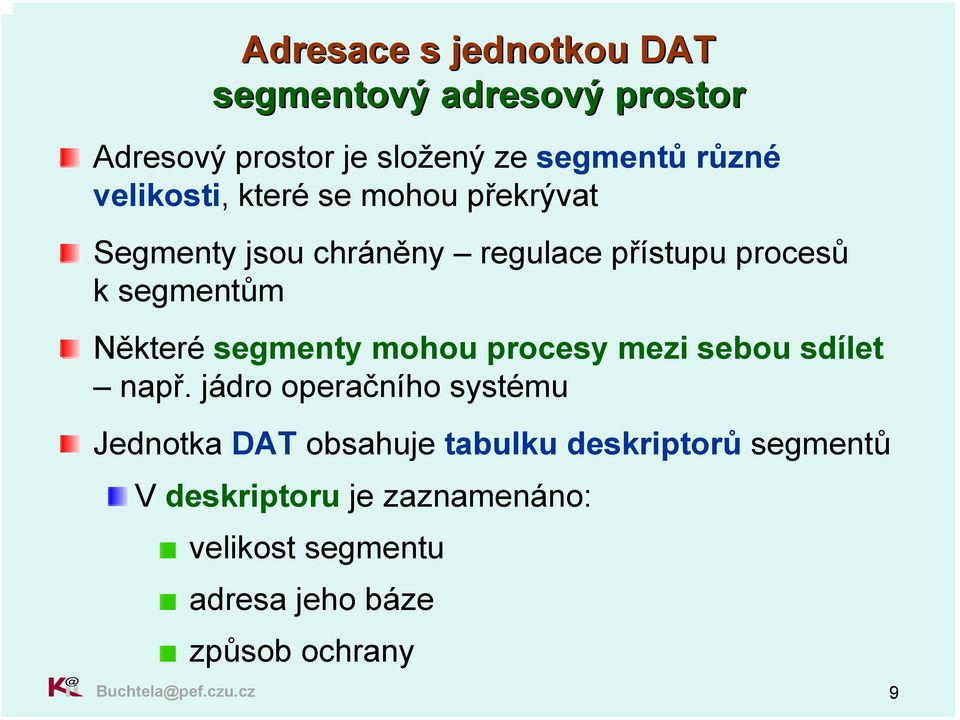 segmenty mohou procesy mezi sebou sdílet např.