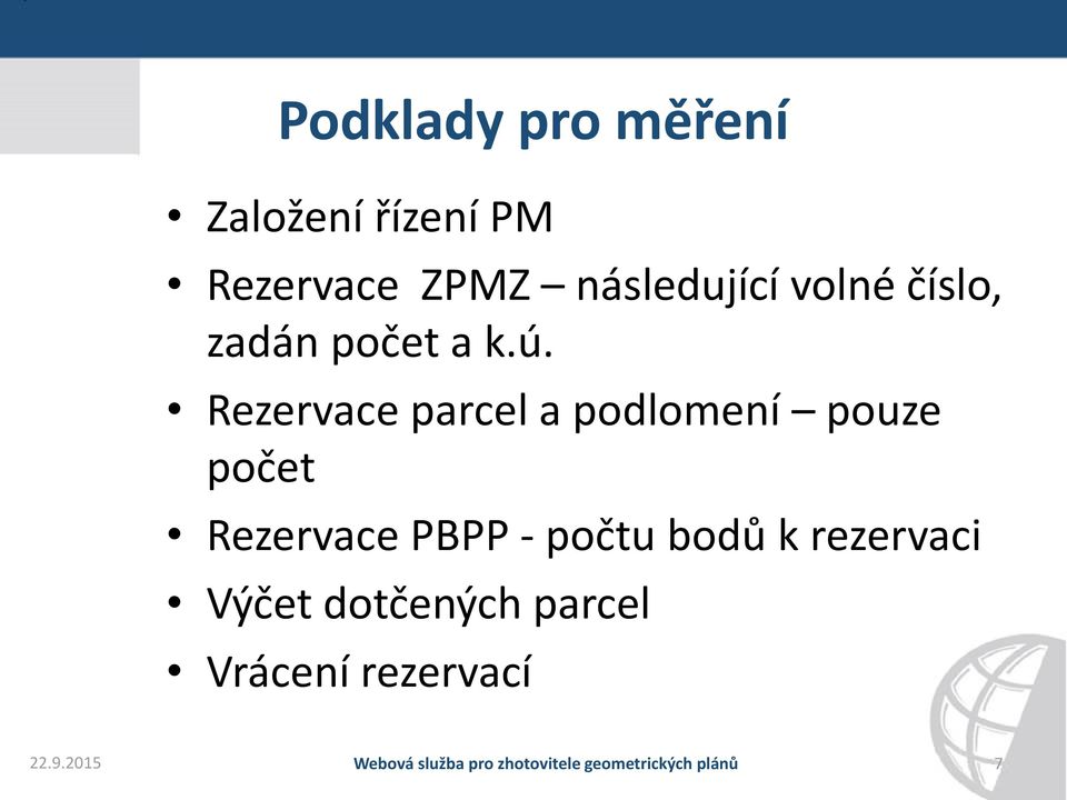 Rezervace parcel a podlomení pouze počet Rezervace PBPP