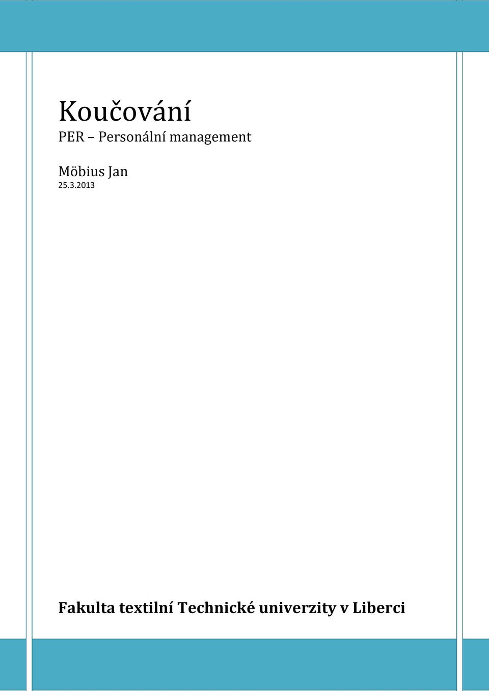 2013 Fakulta textilní