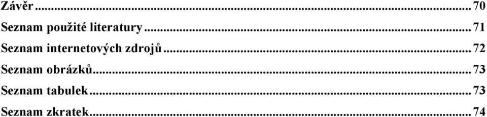 .. 71 Seznam internetových zdrojů.