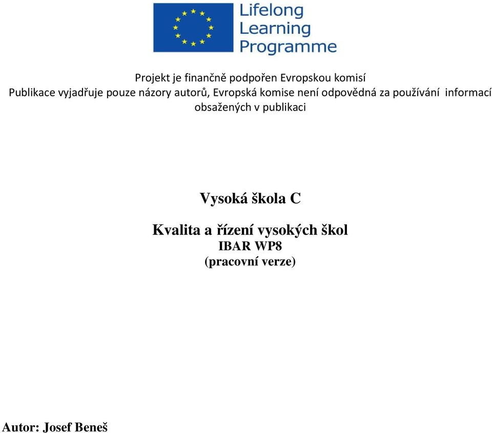 za používání informací obsažených v publikaci Vysoká škola C