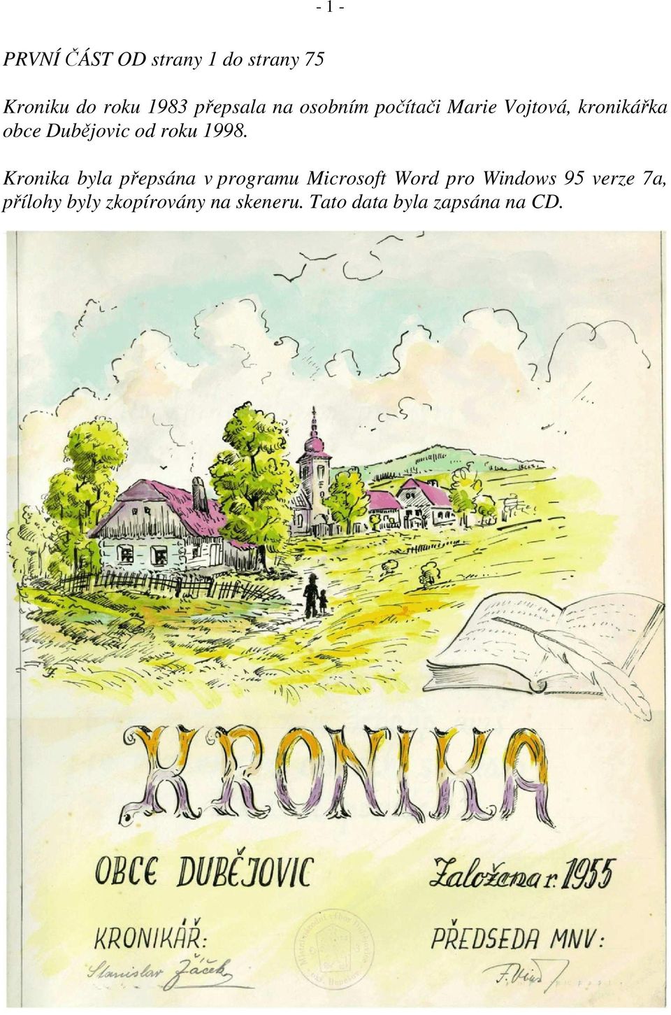 1998. Kronika byla přepsána v programu Microsoft Word pro Windows 95