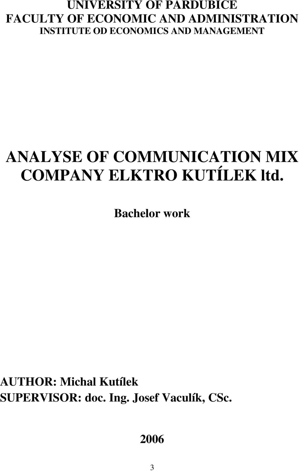 OF COMMUNICATION MIX COMPANY ELKTRO KUTÍLEK ltd.