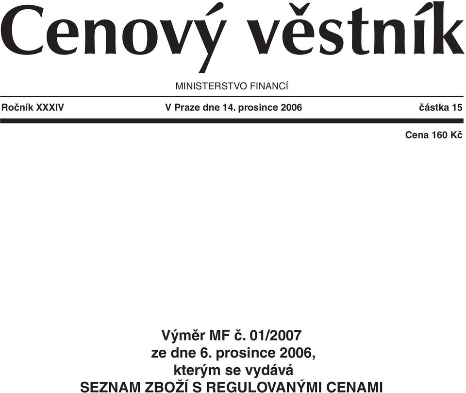 prosince 2006 částka 15 Cena 160 Kč Výměr MF č.