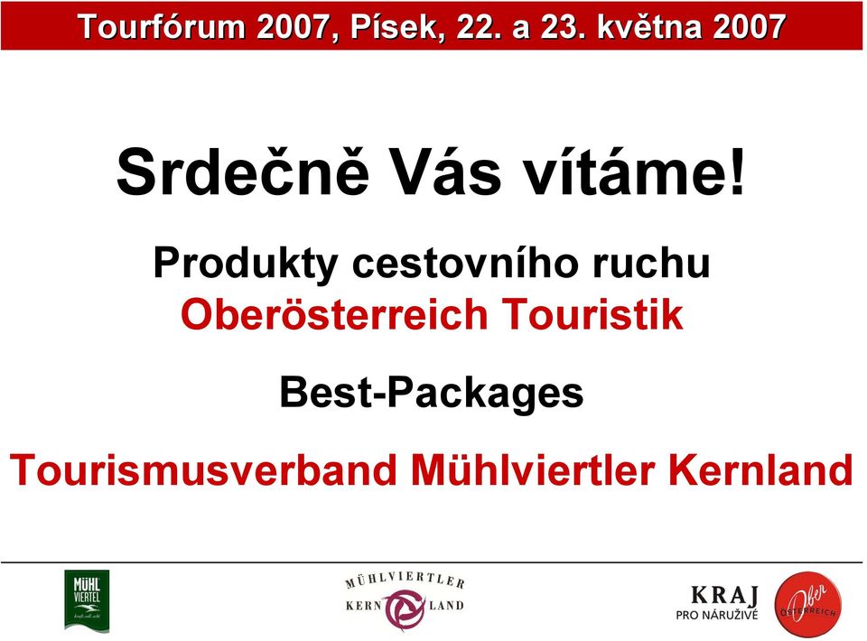 Produkty cestovního ruchu Oberösterreich