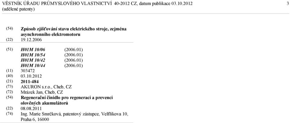 r.o., Cheb, Mrázek Jan, Cheb, Regenerační činidlo pro regeneraci a prevenci olověných akumulátorů