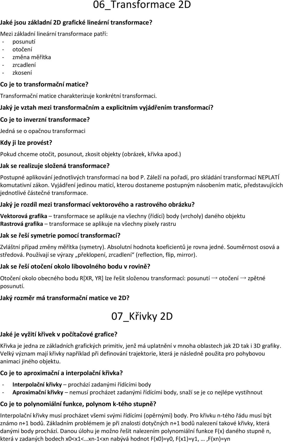 Jaký je vztah mezi transformačním a explicitním vyjádřením transformací? Co je to inverzní transformace? Jedná se o opačnou transformaci Kdy ji lze provést?